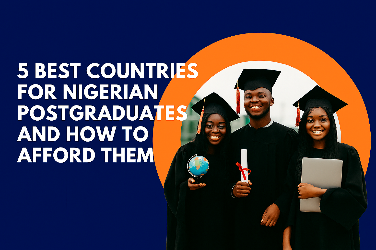 5 Best Countries for Nigerian Postgraduates and How to Afford Them