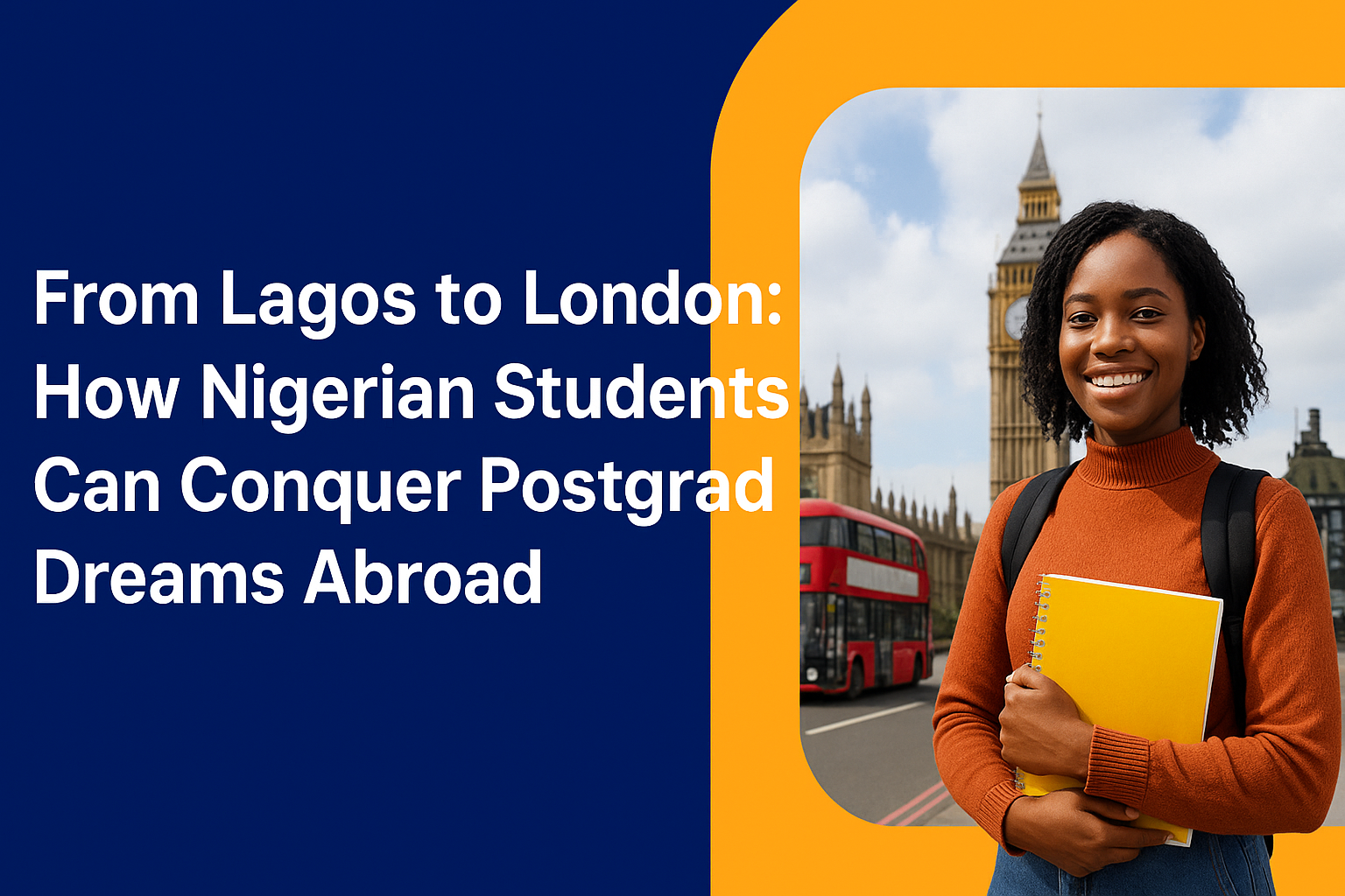 From Lagos to London How Nigerian Students Can Conquer Postgrad Dreams Abroad